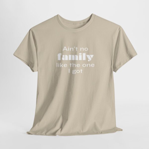 Ain't no family like... Cotton Tee - Image 4