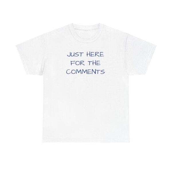 Comments Tee Shirt - Unisex - Image 45